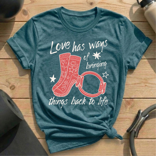 Love has Ways T-shirt