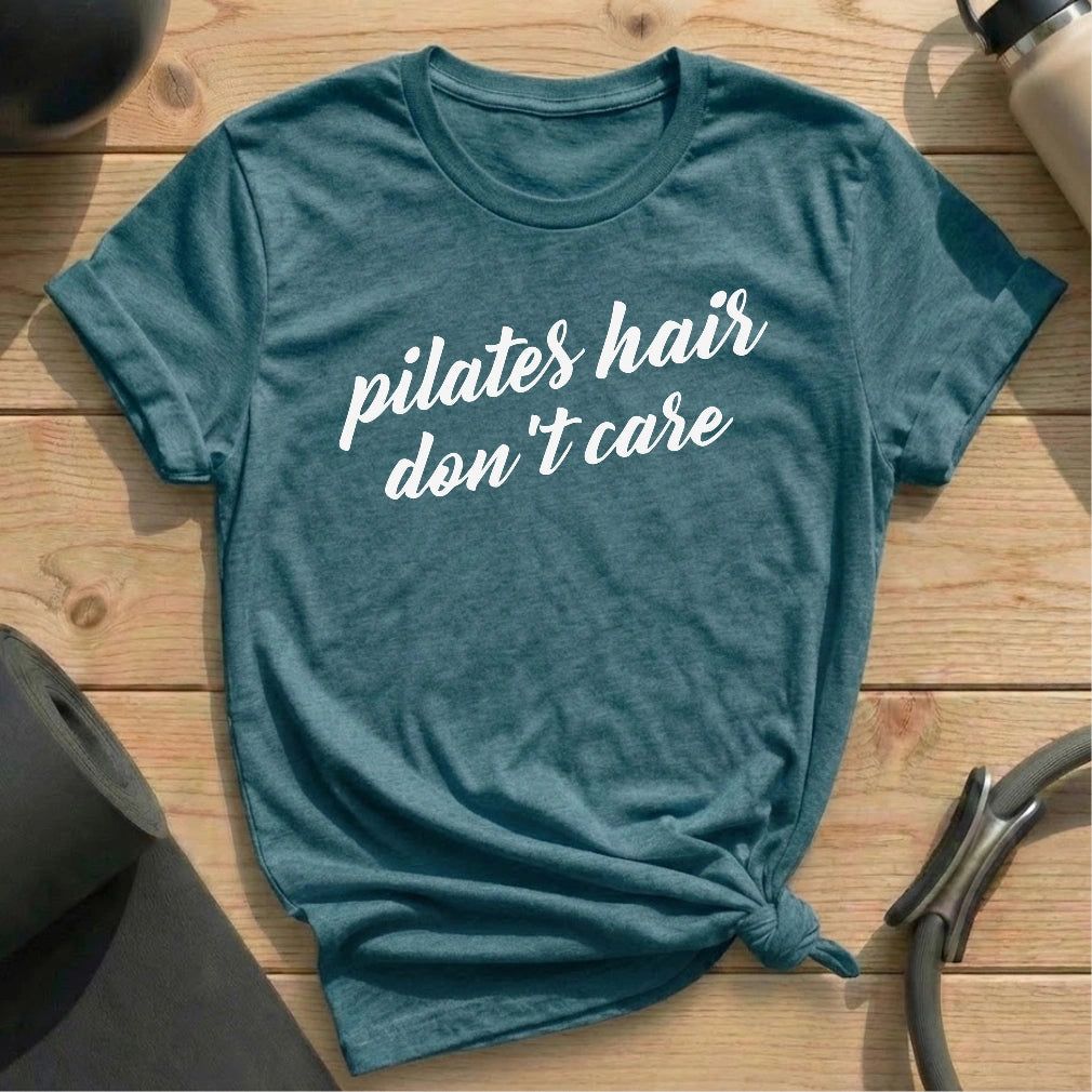 Pilates Hair Dont Care T-shirt