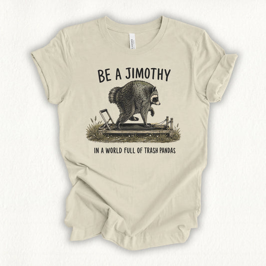 Be a Jimothy T-shirt