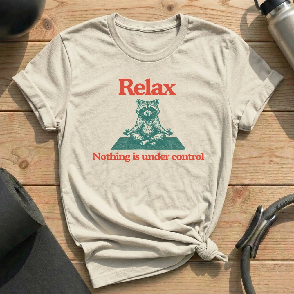 Nothing Under Control T-shirt