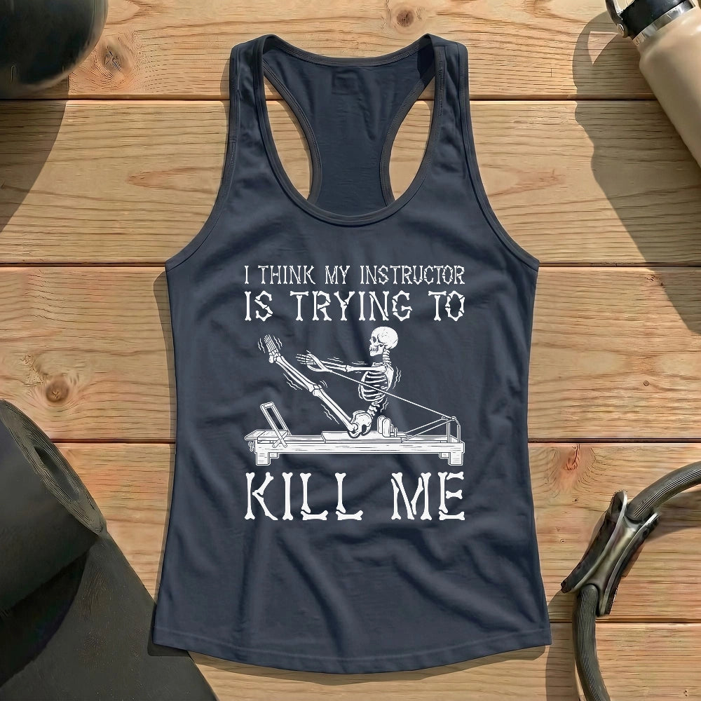 Instructor Kil Me Tank Top