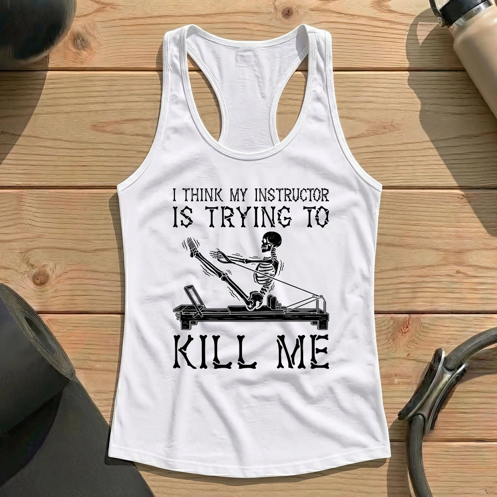 Instructor Kil Me Tank Top