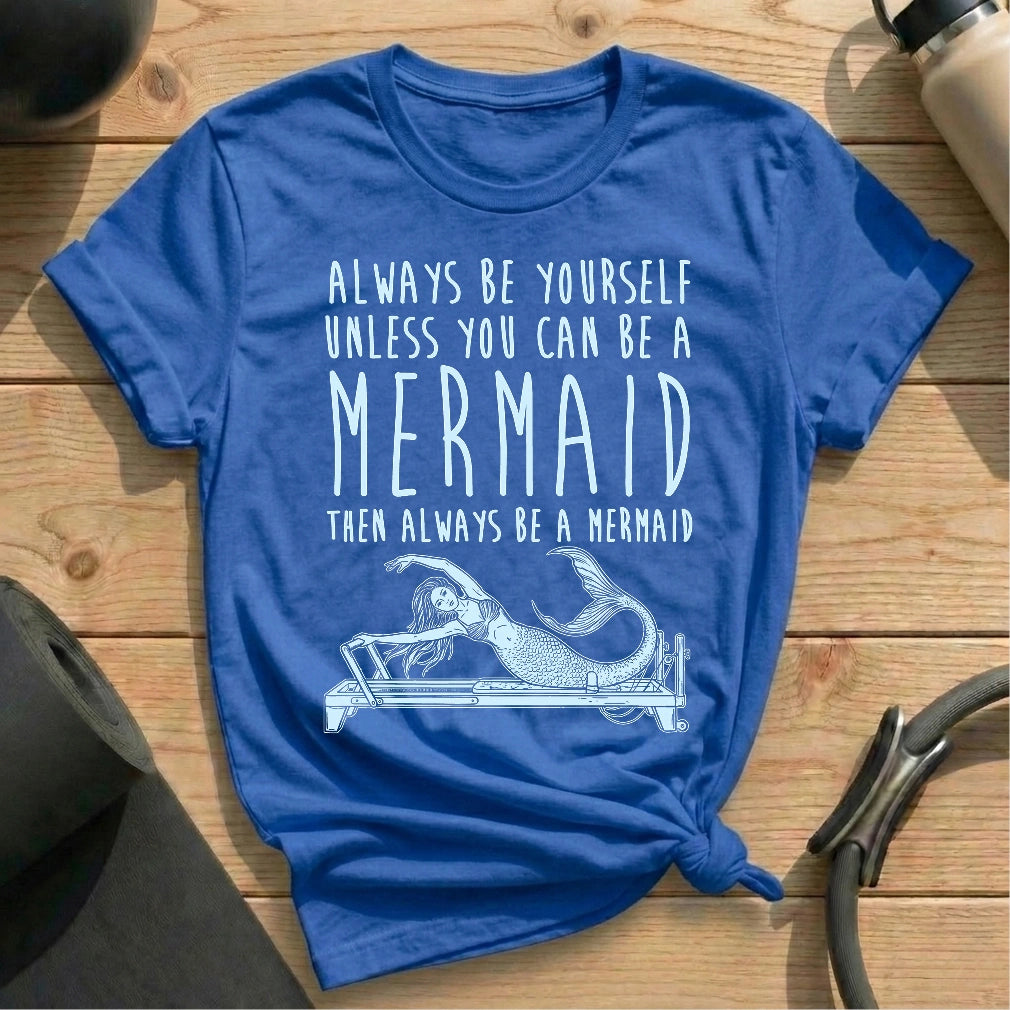 Always Be Mermaid T-shirt - in MindCloth Pilates Tshirt Collection