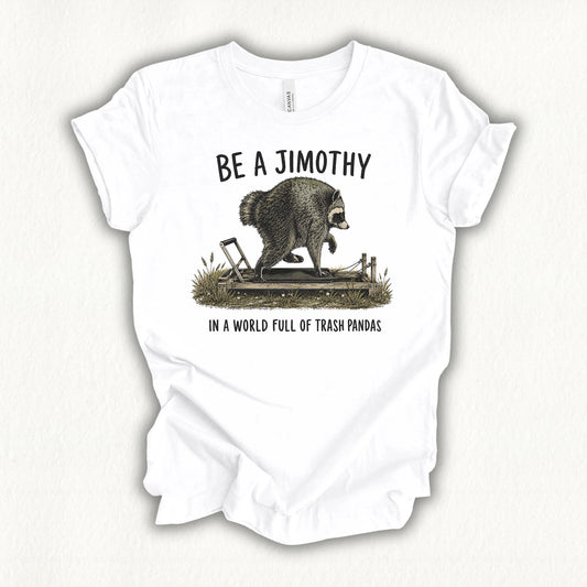 Be a Jimothy T-shirt