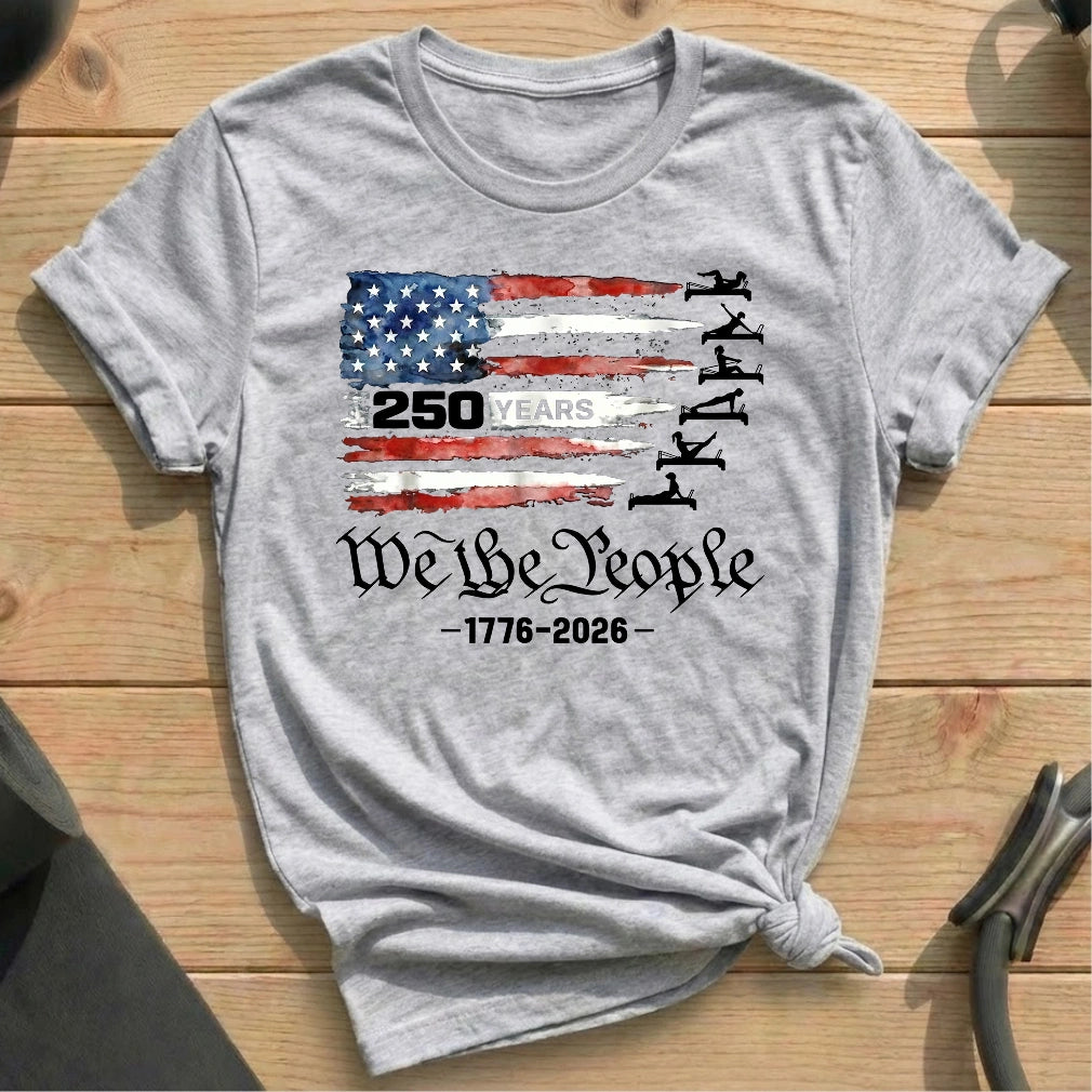 250 Years We The People T-shirt
