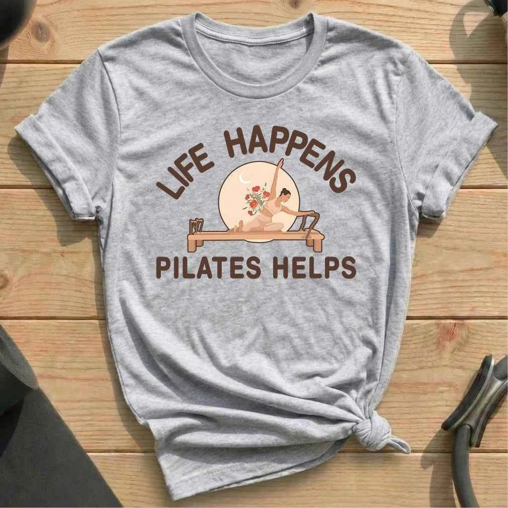 Life Happens Pilates Helps T-shirt