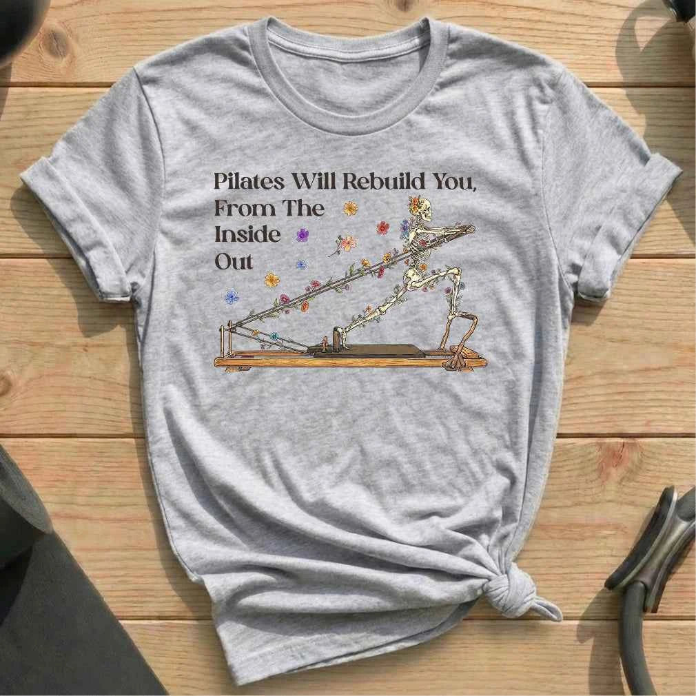 Pilates Will Rebuild You T-shirt