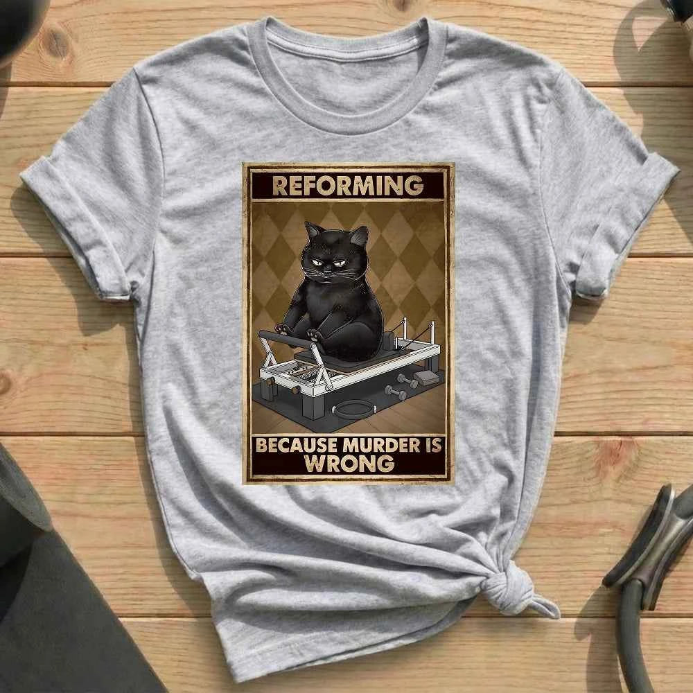 Reforming Because Murder Is Wrong T-shirt