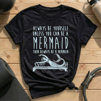 Always Be Mermaid T-shirt - in MindCloth Pilates Tshirt Collection