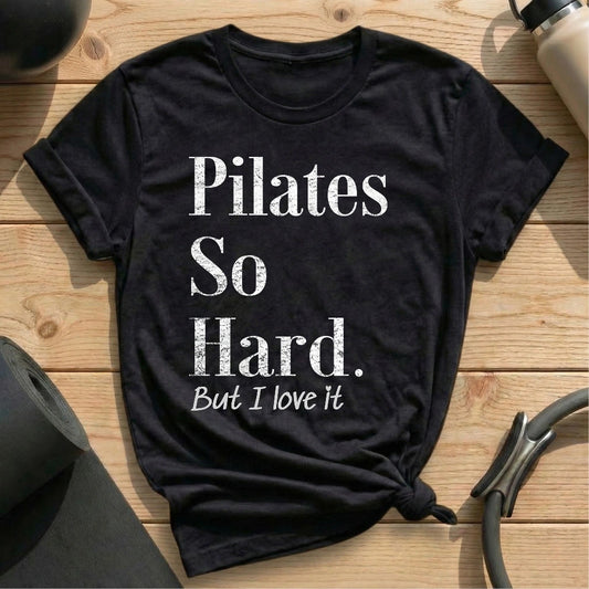 I Love Pilates Hard T-shirt - in MindCloth Pilates Tshirt Collection