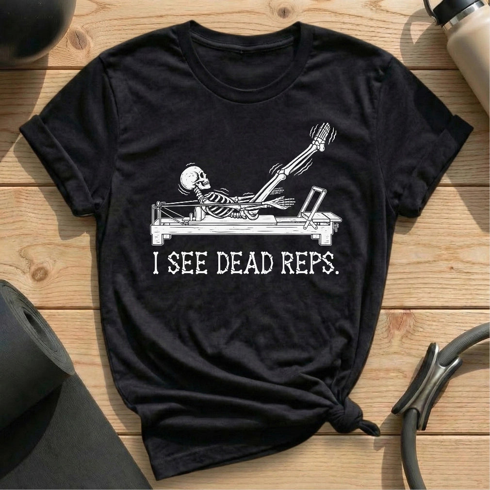 I See Dead Reps T-shirt