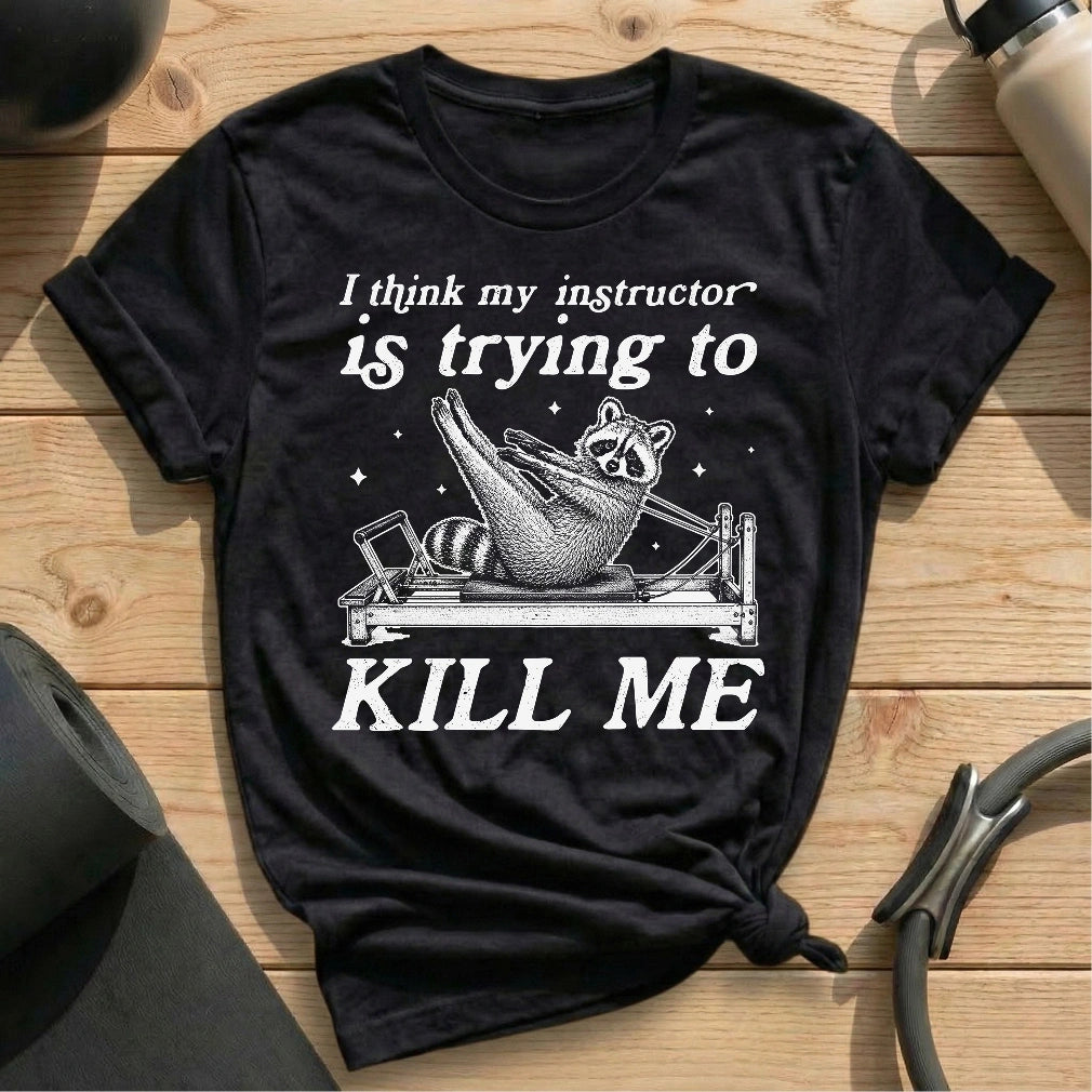 Instructor Racoon Kil Me T-shirt