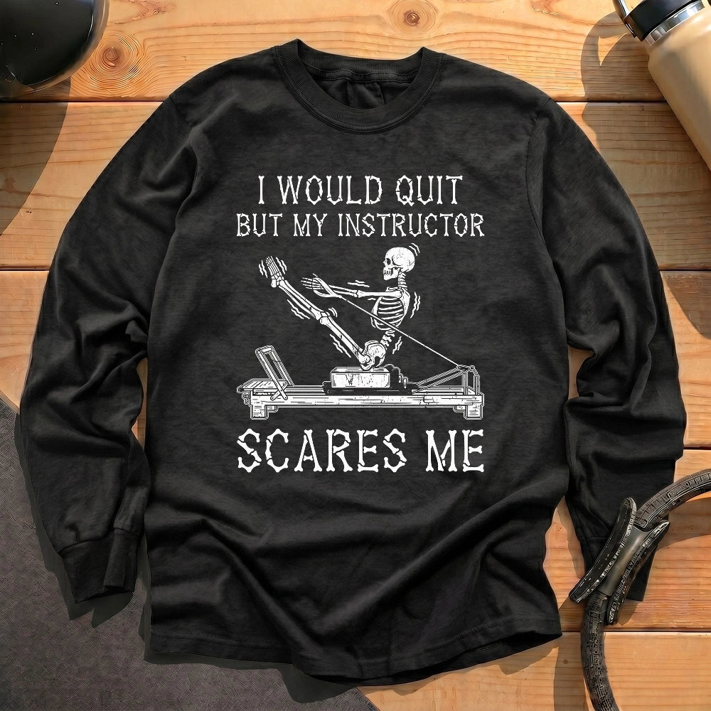 Instructor Scares Me Long Sleeve T-shirt