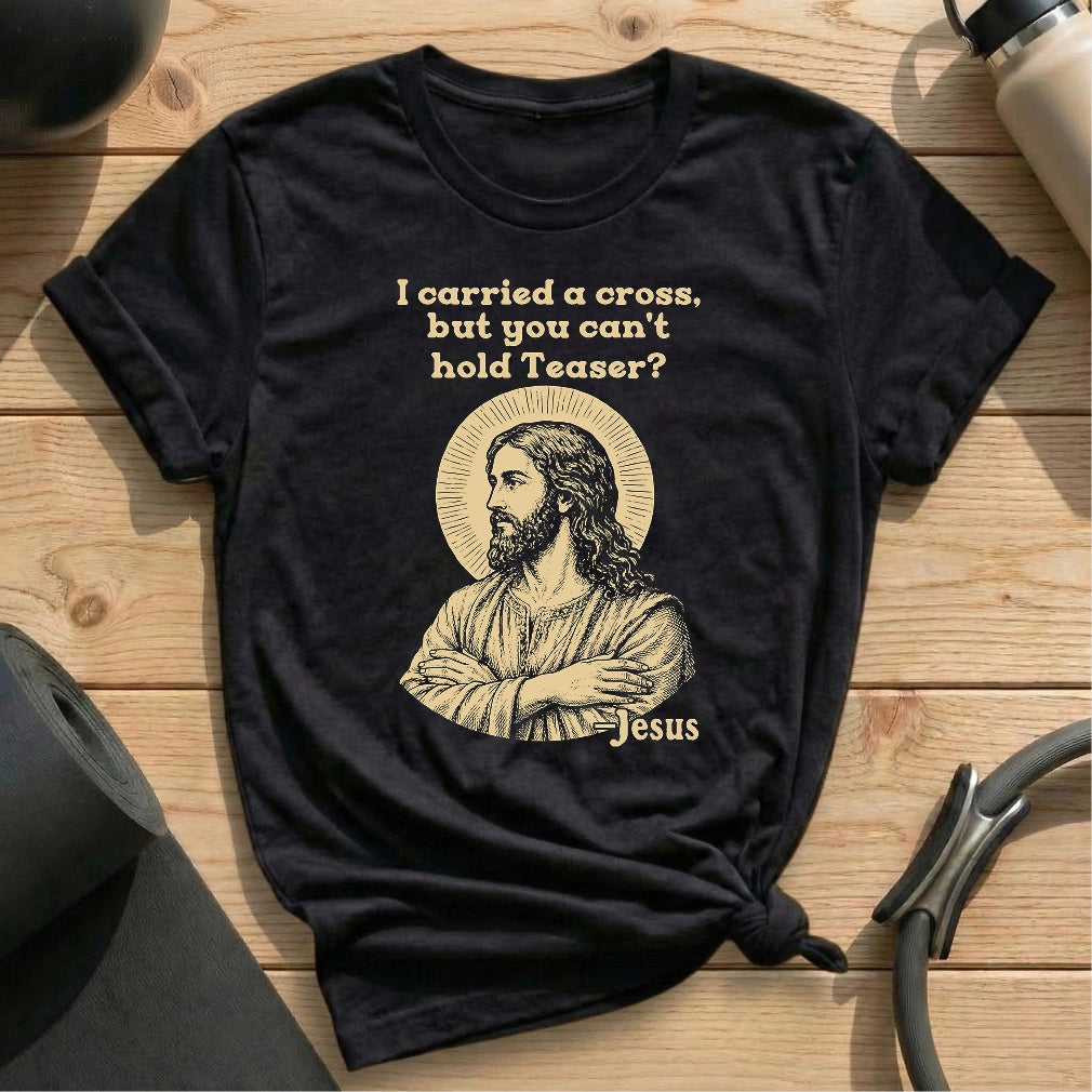 Jesus Carried Teaser T-shirt