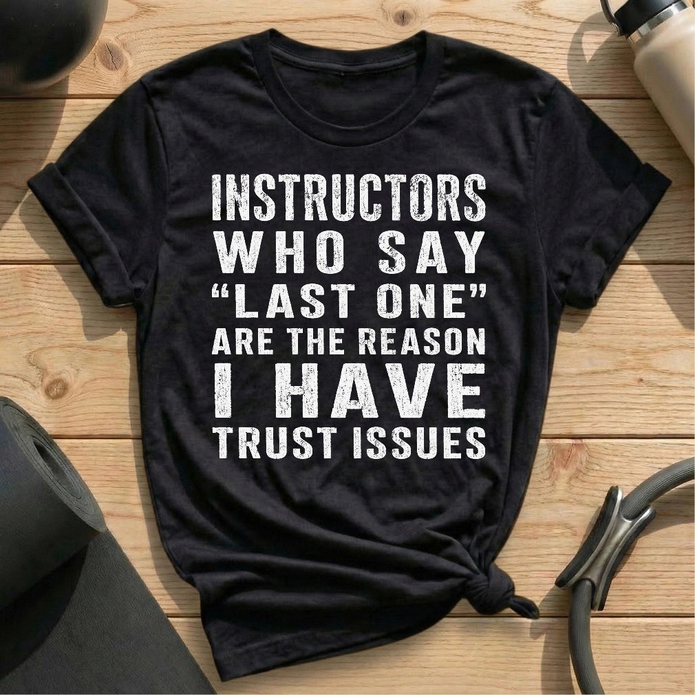 Last One Instructor T-shirt