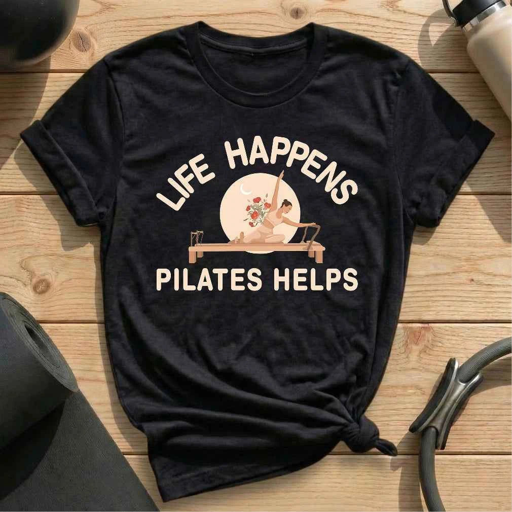 Life Happens Pilates Helps T-shirt