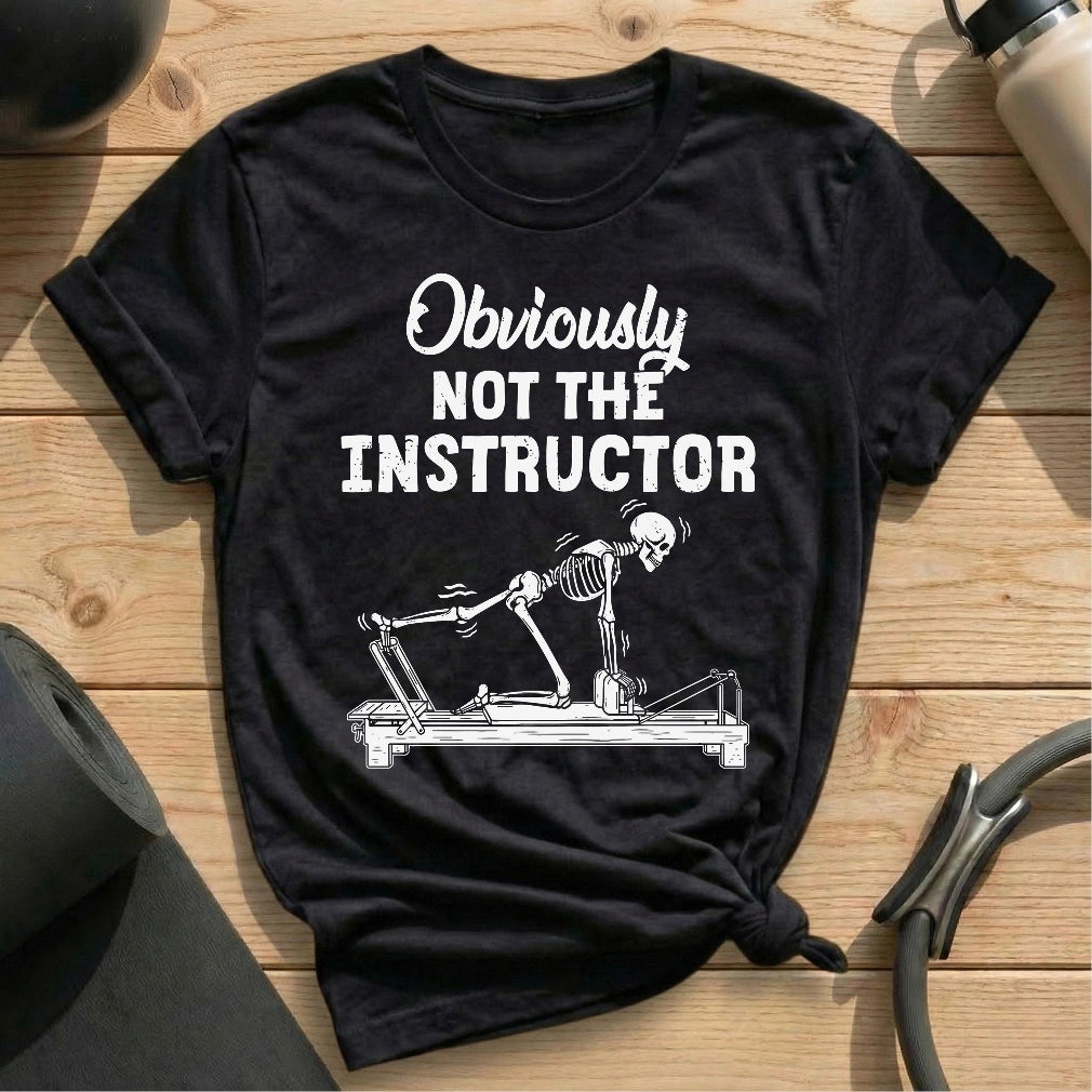 Not The Instructor T-shirt