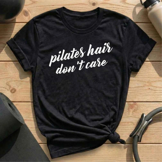 Pilates Hair Dont Care T-shirt