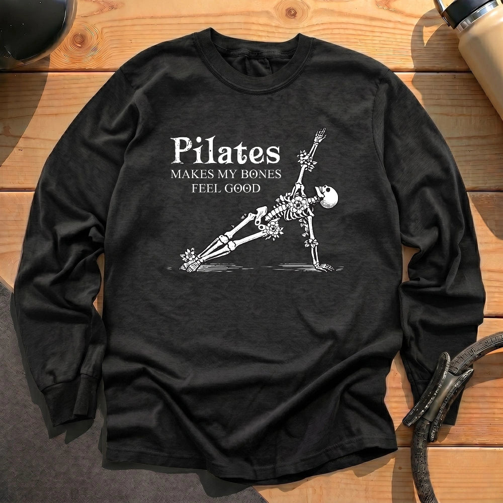Pilates Makes My Bones Feel Good Long Sleeve T-shirt
