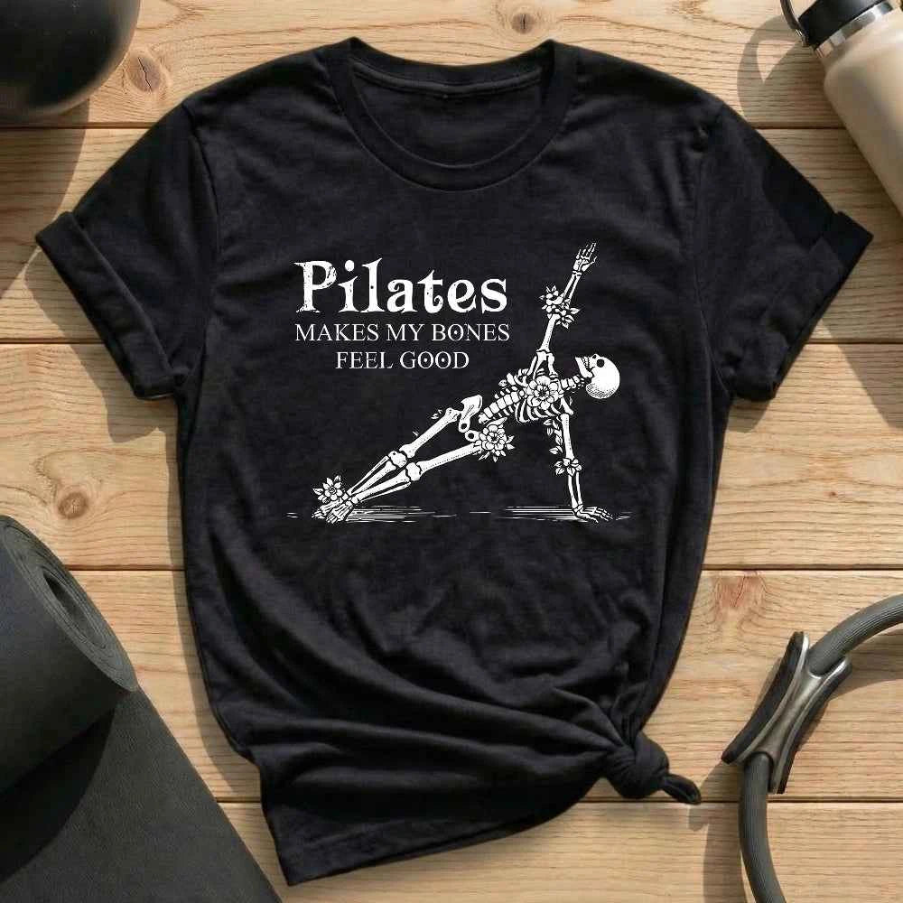 Pilates Makes My Bones Feel Good T-shirt