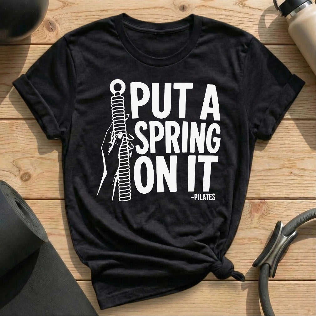 Put A Spring On It T-shirt