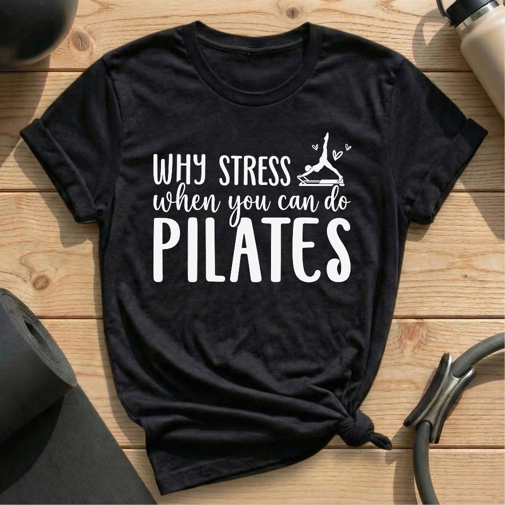 Why Stress T-shirt - in MindCloth Pilates Tshirt Collection