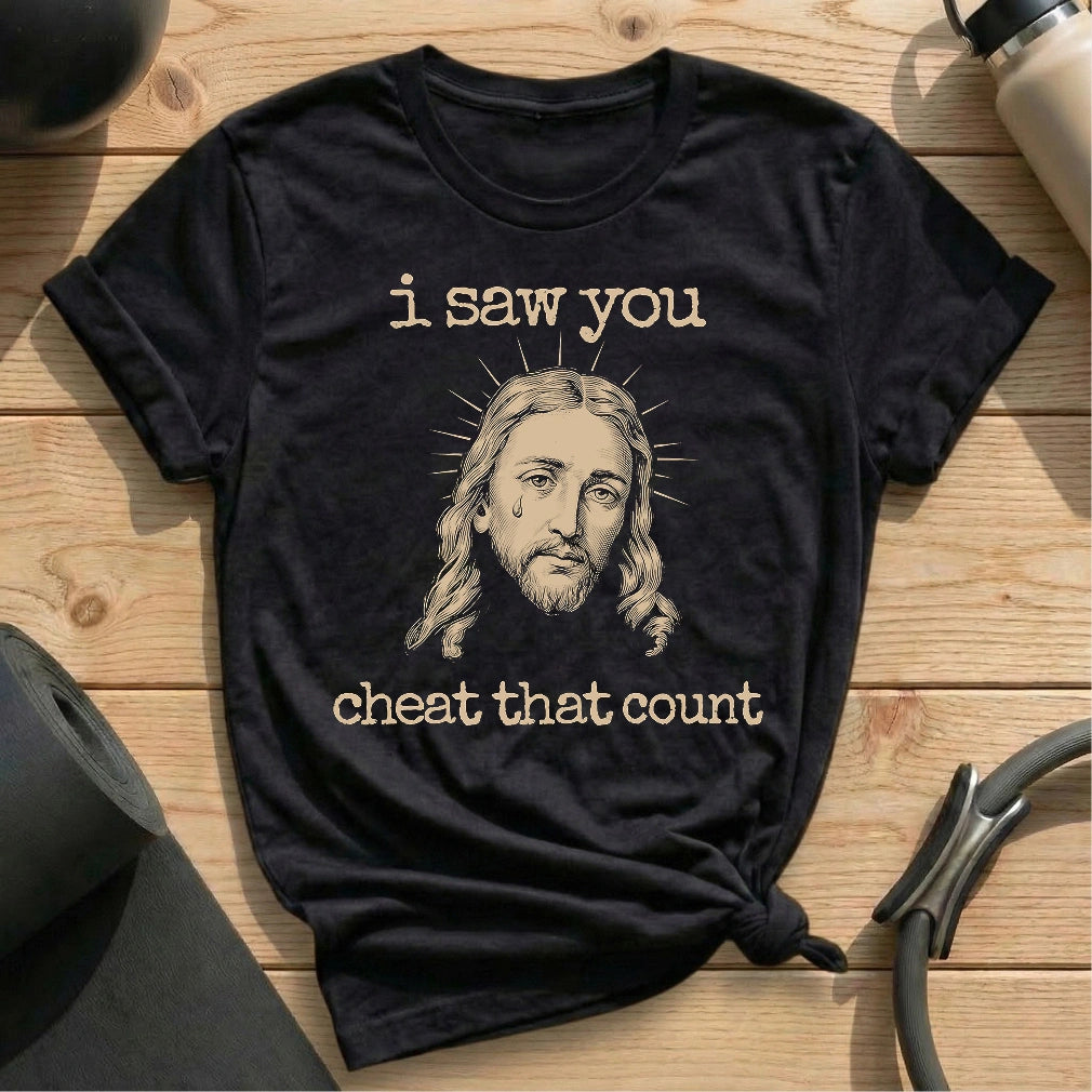 You Cheated T-shirt