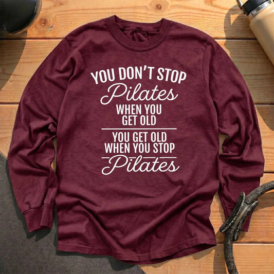 Don't Stop Pilates Long Sleeve T-shirt