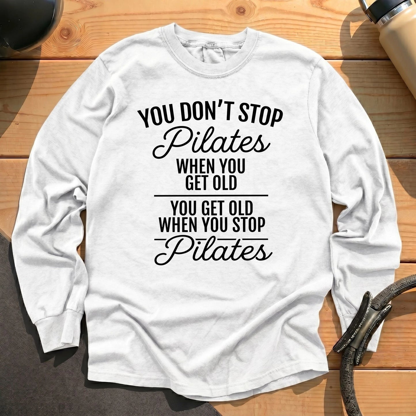 Don't Stop Pilates Long Sleeve T-shirt