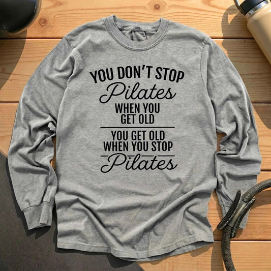 Don't Stop Pilates Long Sleeve T-shirt