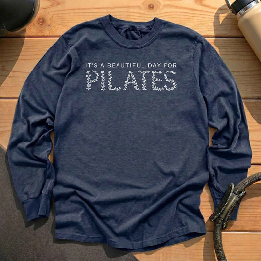 It's A Beautiful Day For Pilates Long Sleeve T-shirt