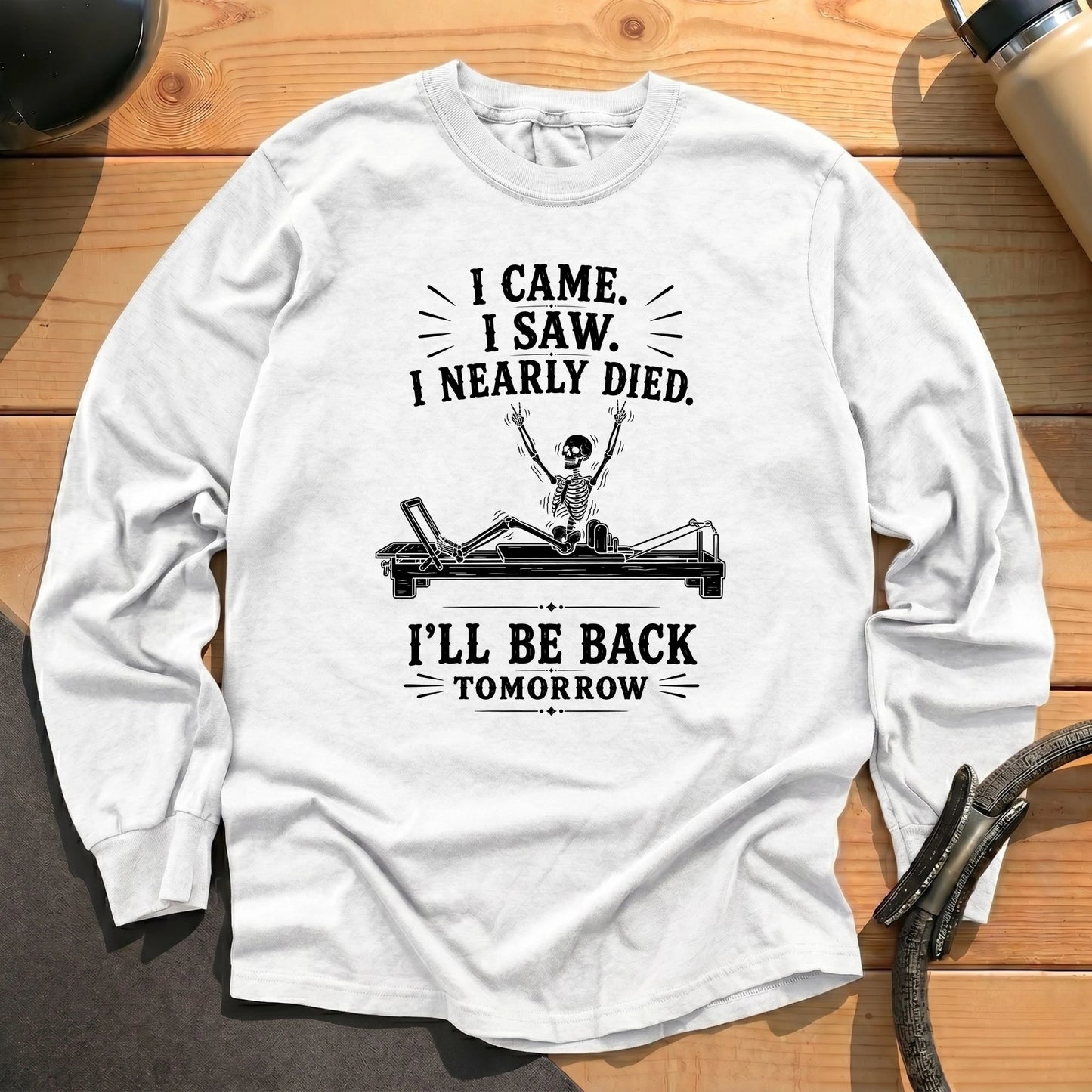 I Nearly Died Long Sleeve T-shirt