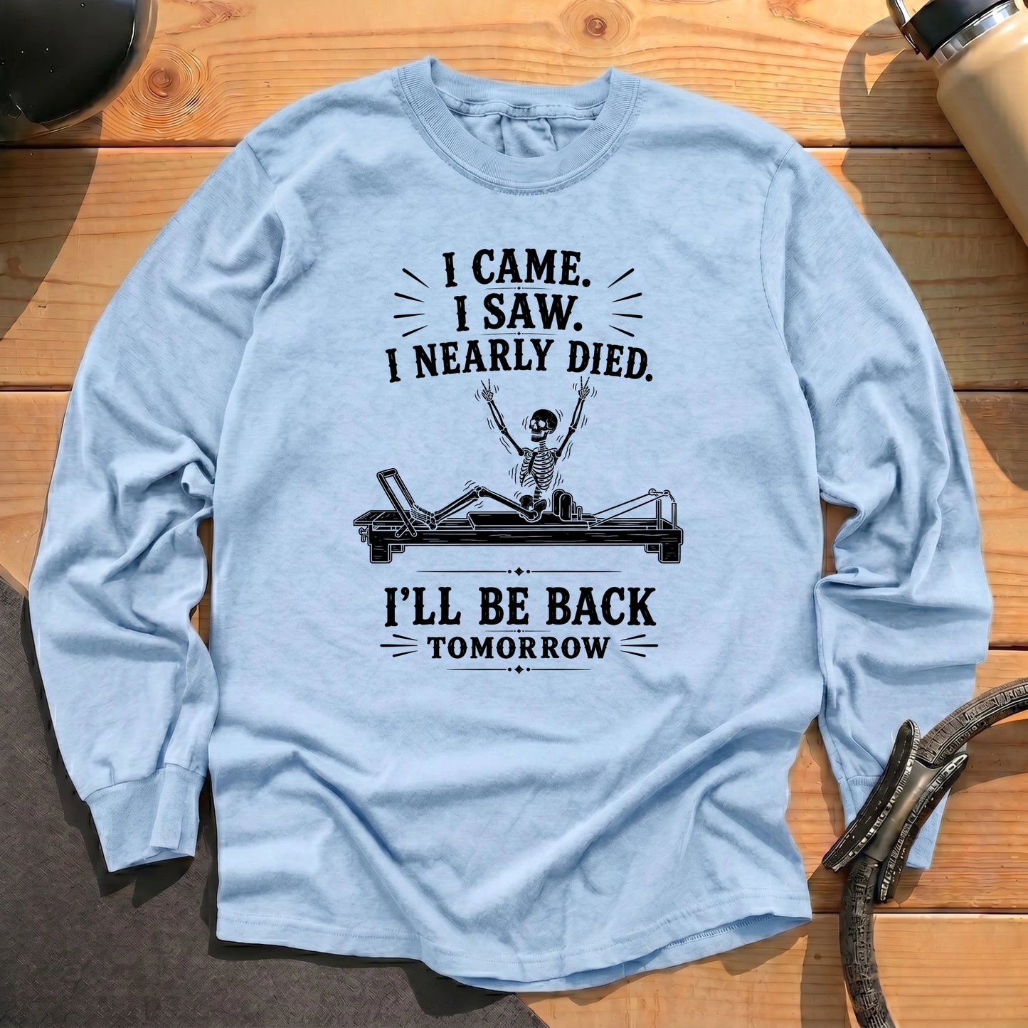 I Nearly Died Long Sleeve T-shirt