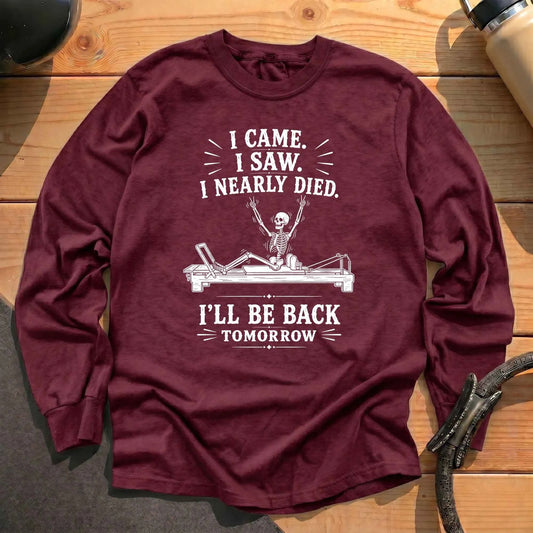 I Nearly Died Long Sleeve T-shirt