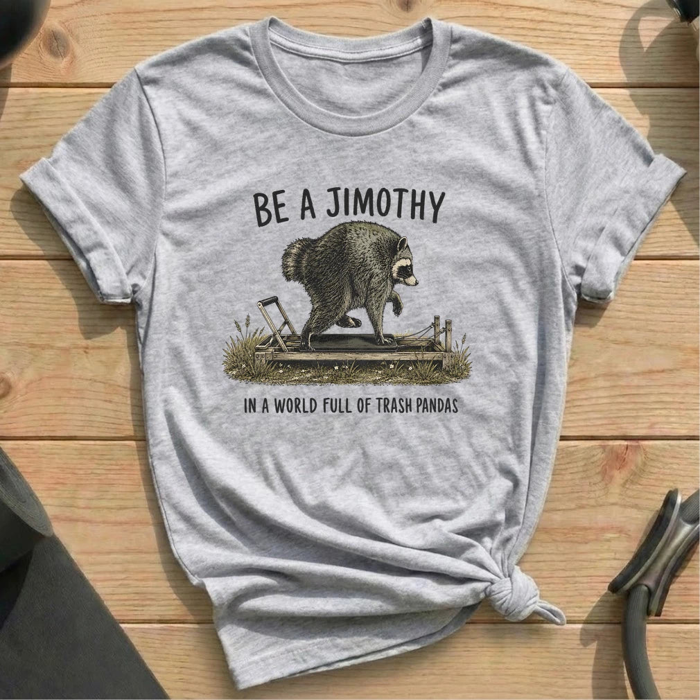 Be a Jimothy T-shirt
