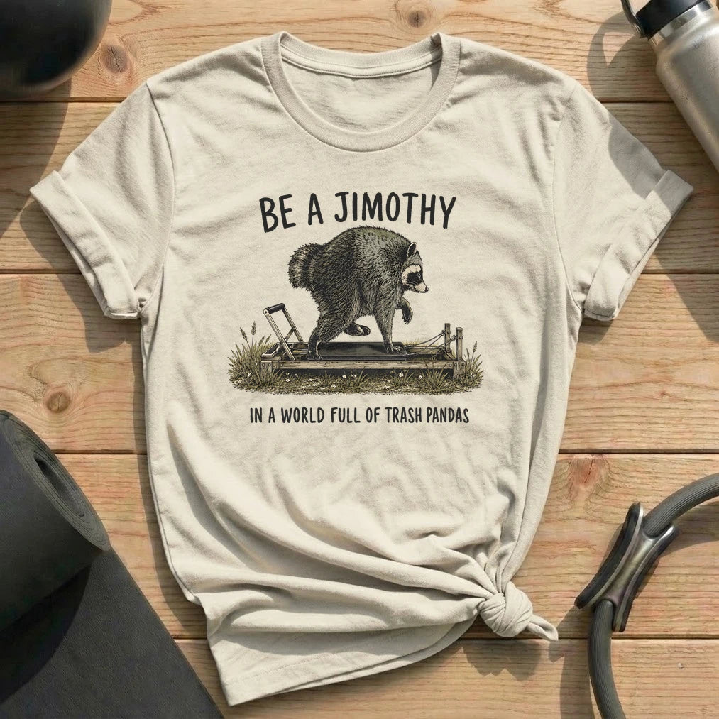 Be a Jimothy T-shirt