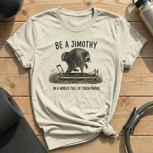 Be a Jimothy T-shirt
