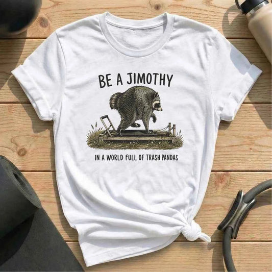 Be a Jimothy T-shirt