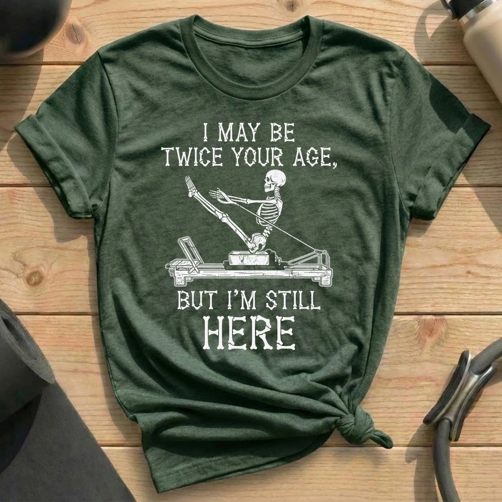 I'm Still Here T-shirt