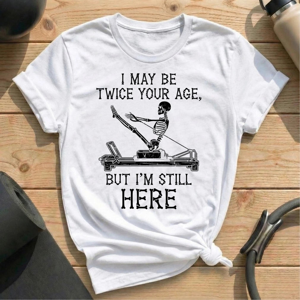 I'm Still Here T-shirt