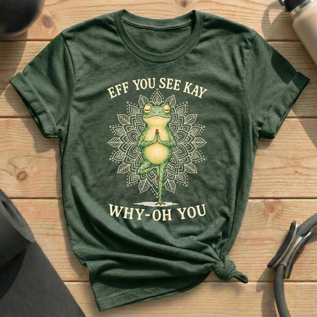 Eff You See Kay Yoga T-shirt
