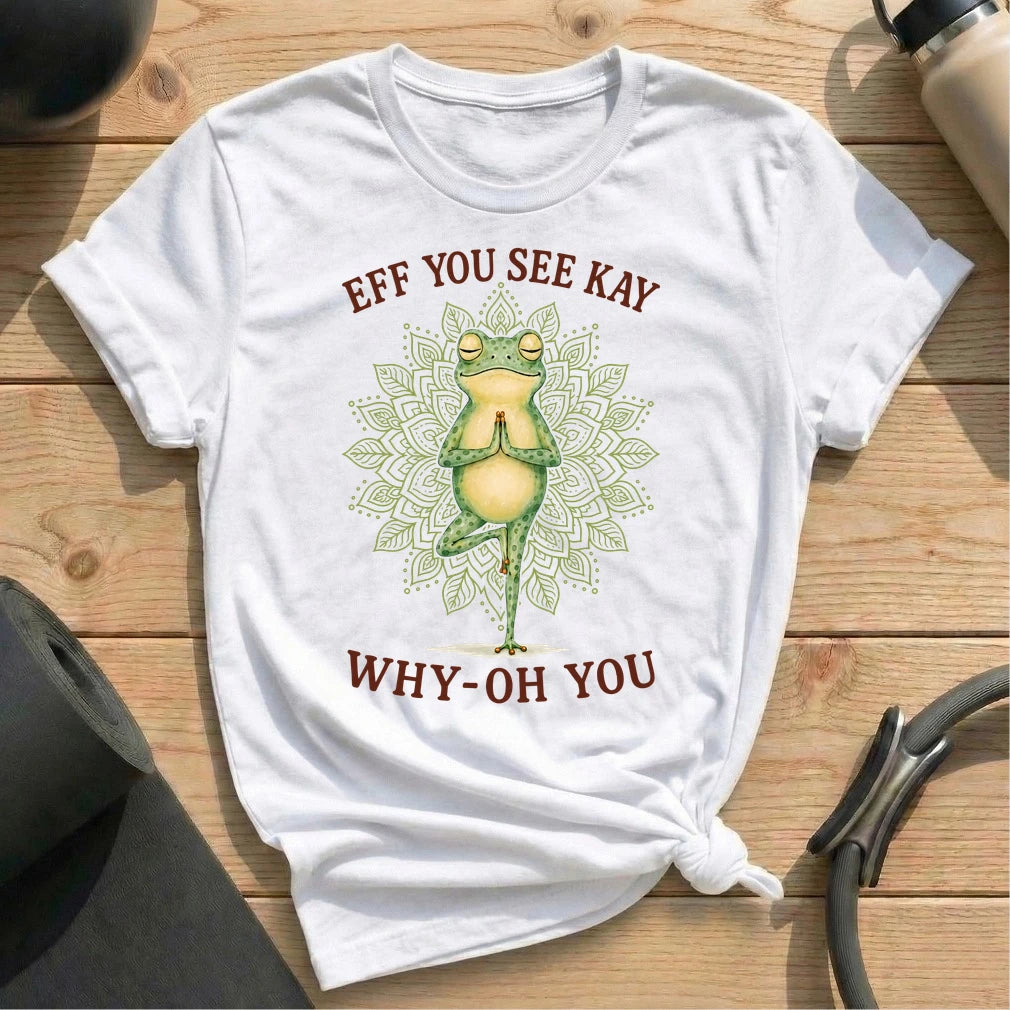 Eff You See Kay Yoga T-shirt