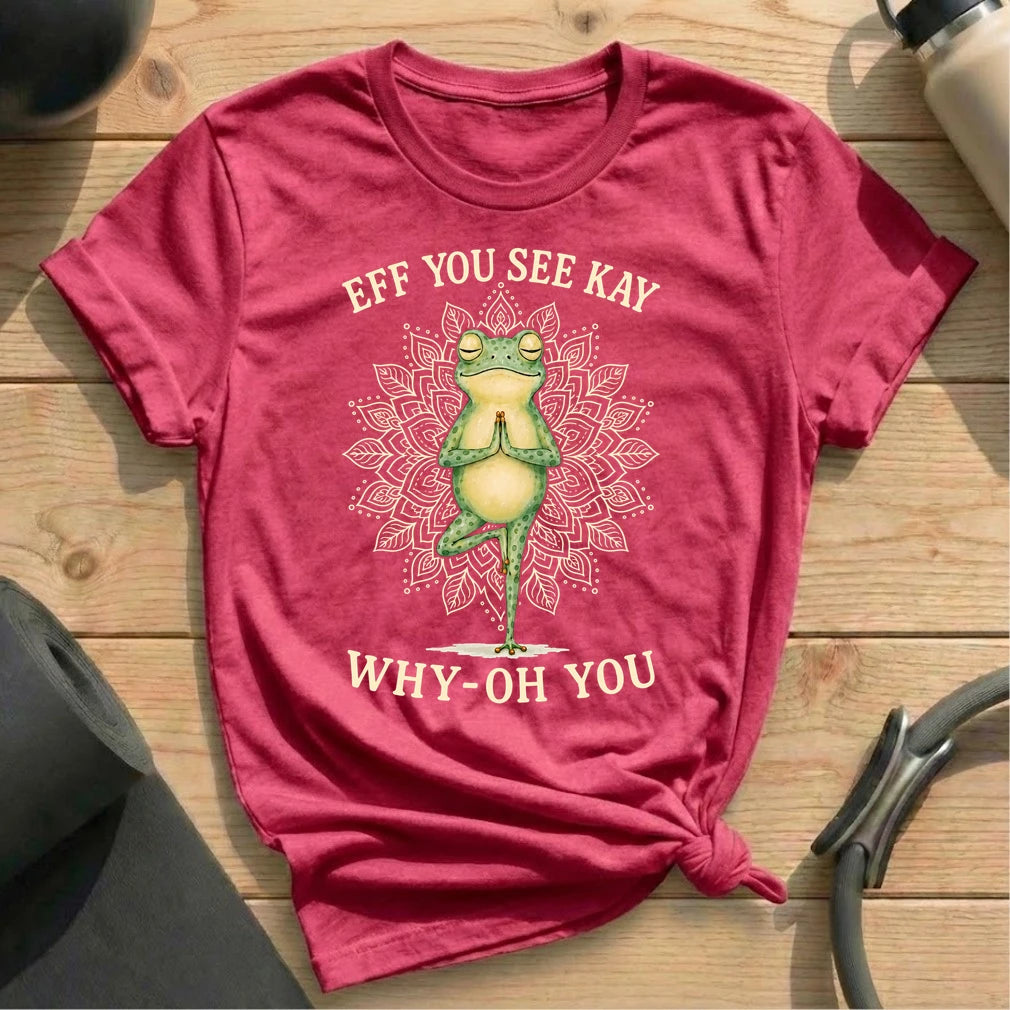 Eff You See Kay Pilates T-shirt