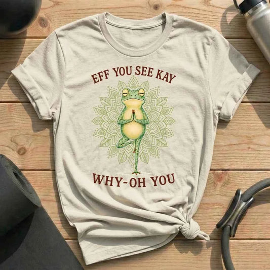 Eff You See Kay Pilates T-shirt