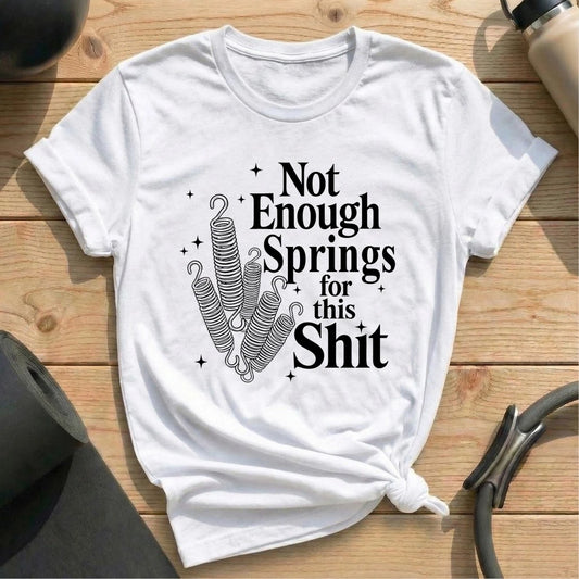 Springs Enough T-shirt