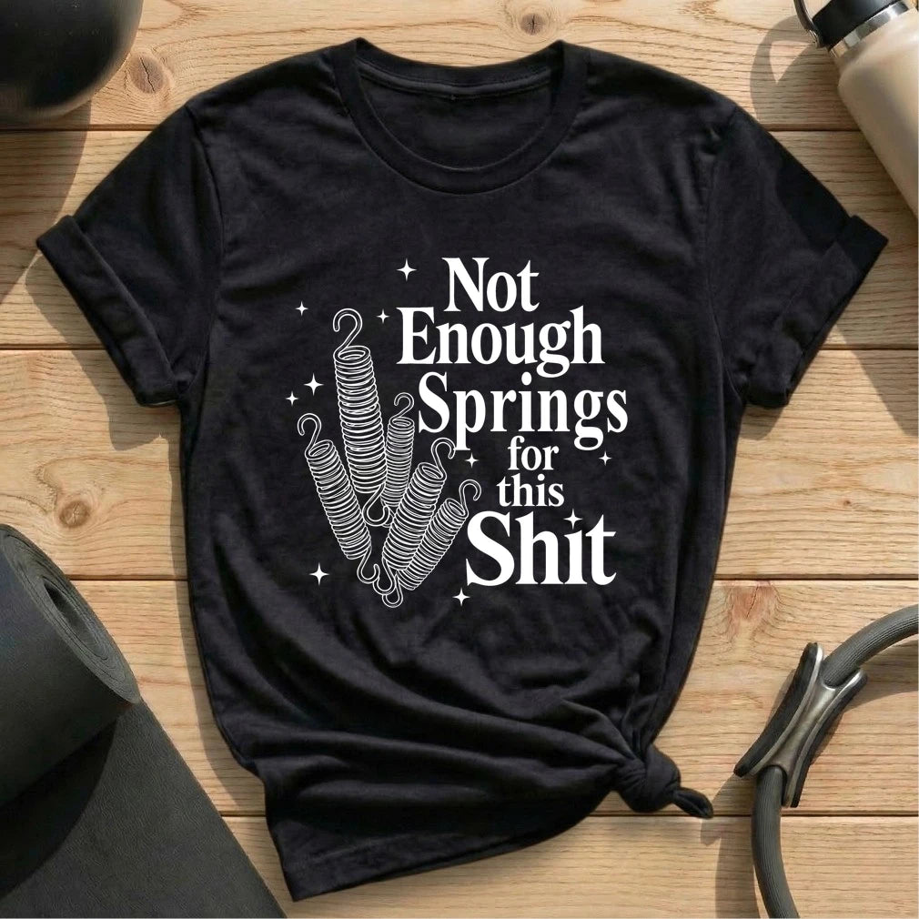 Springs Enough T-shirt