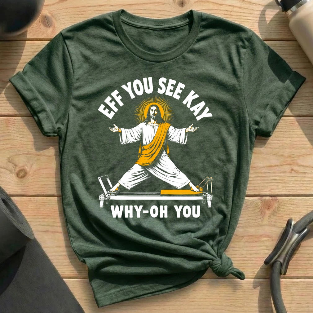 Jesus Eff You See Kay T-shirt