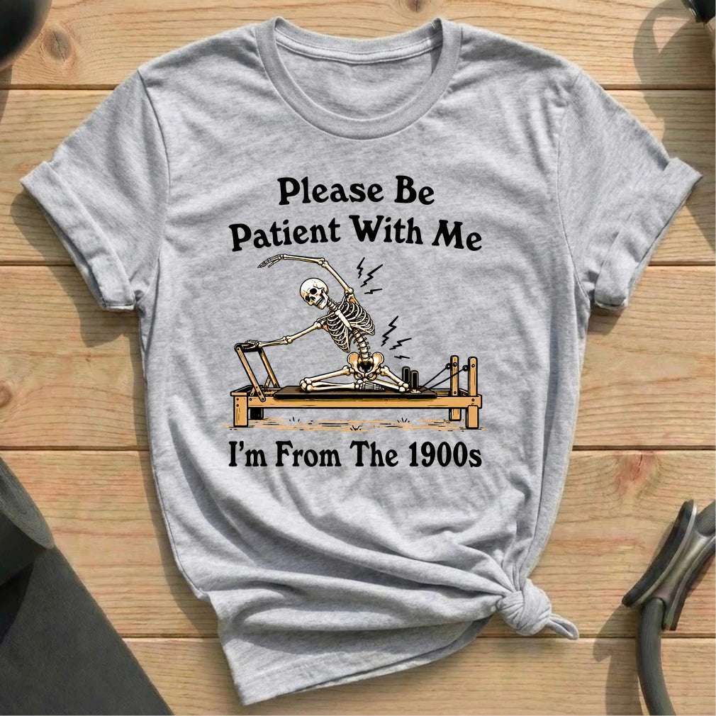 Please Be Patient T-shirt