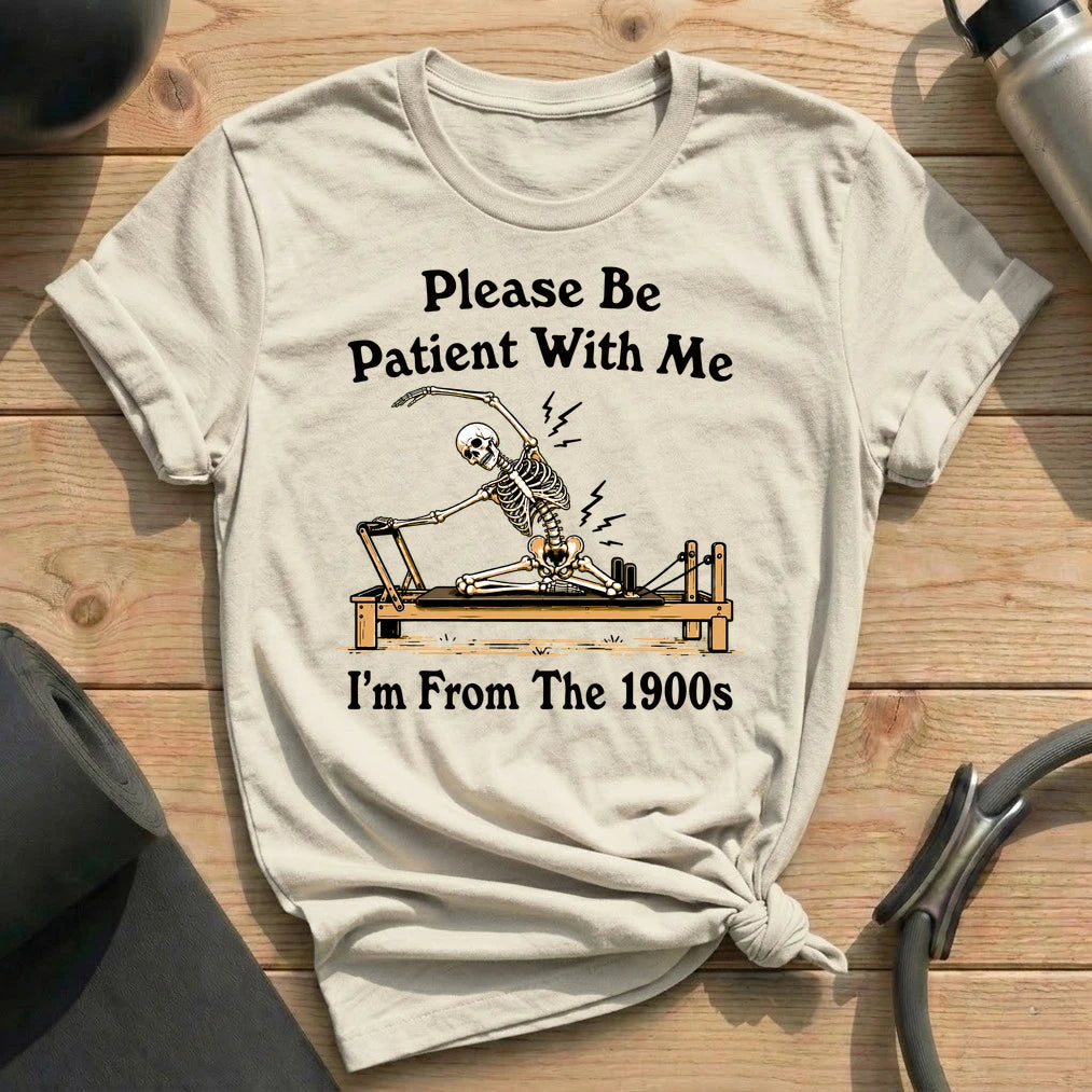 Please Be Patient T-shirt