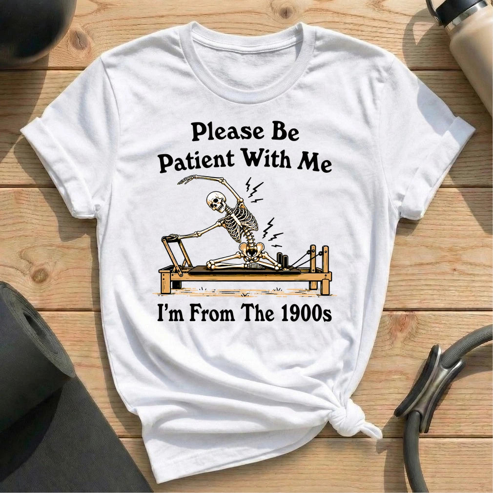 Please Be Patient T-shirt